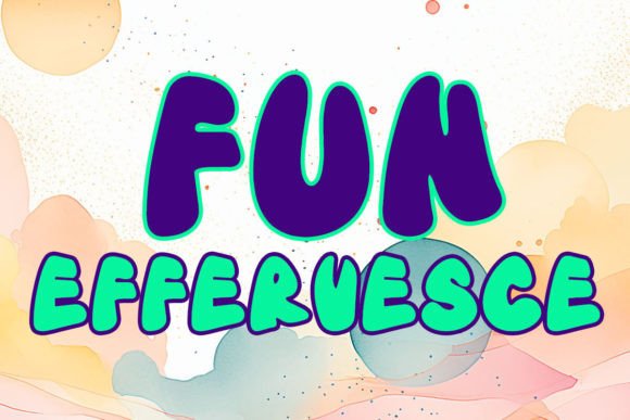 Effervesce Fun Typeface for Playful Branding